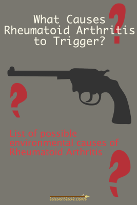 Pin Me! What causes rheumatoid arthritis? List of triggers.