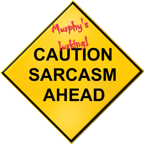 Sarcasm sign with Murphy's Law graphitti