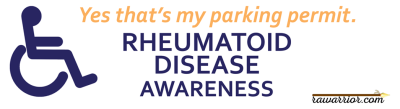 Wheelchair parking permit bumper sticker for Rheumatoid Arthritis / Disease awareness